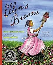 Ellen's Broom (Coretta Scott King Honor ) by Kelly Starling Lyons; 2012. Hardcover (Ch-PIC)