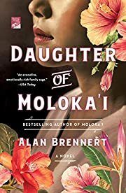 Daughter of Moloka'i by Alan Brennert; 2020. Softcover.