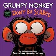 Grumpy Monkey Don't Be Scared by Suzanne Lang, Max Lang (Illustrator); 2023. Hardcover. (Ch-PIC)