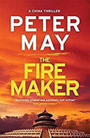 Firemaker, The (China Thrillers #1) by Peter May; 2018. Softcover