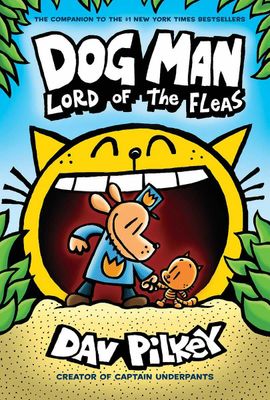 Dog Man: Lord of the Fleas (Dog Man #5 Graphic Novel); by Dav Pilkey. 2018 Hardcover (Ch-FIC)