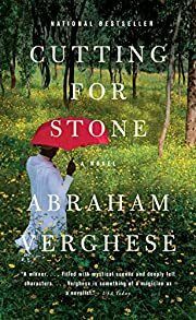 Cutting for Stone by Abraham Verghese; 2010. Softcover.