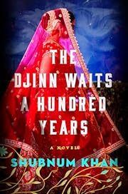 Djinn Waits a Hundred Years, The by Shubnum Khan; 2024. Softcover.