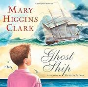 Ghost Ship (Paula Wiseman Books) by Mary Higgins Clark; 2007. Hardcover. (Ch-PIC)