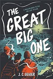 Great Big One, The by J. C. Geiger; 2021. Hardcover (Ch-FIC)