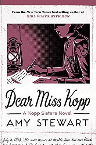 Dear Miss Kopp (Kopp Sisters #6) by Amy Stewart; 2020. Softcover.