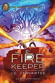 Fire Keeper, The by J. C. Cervantes; 2019. Hardcover (Ch-FIC)