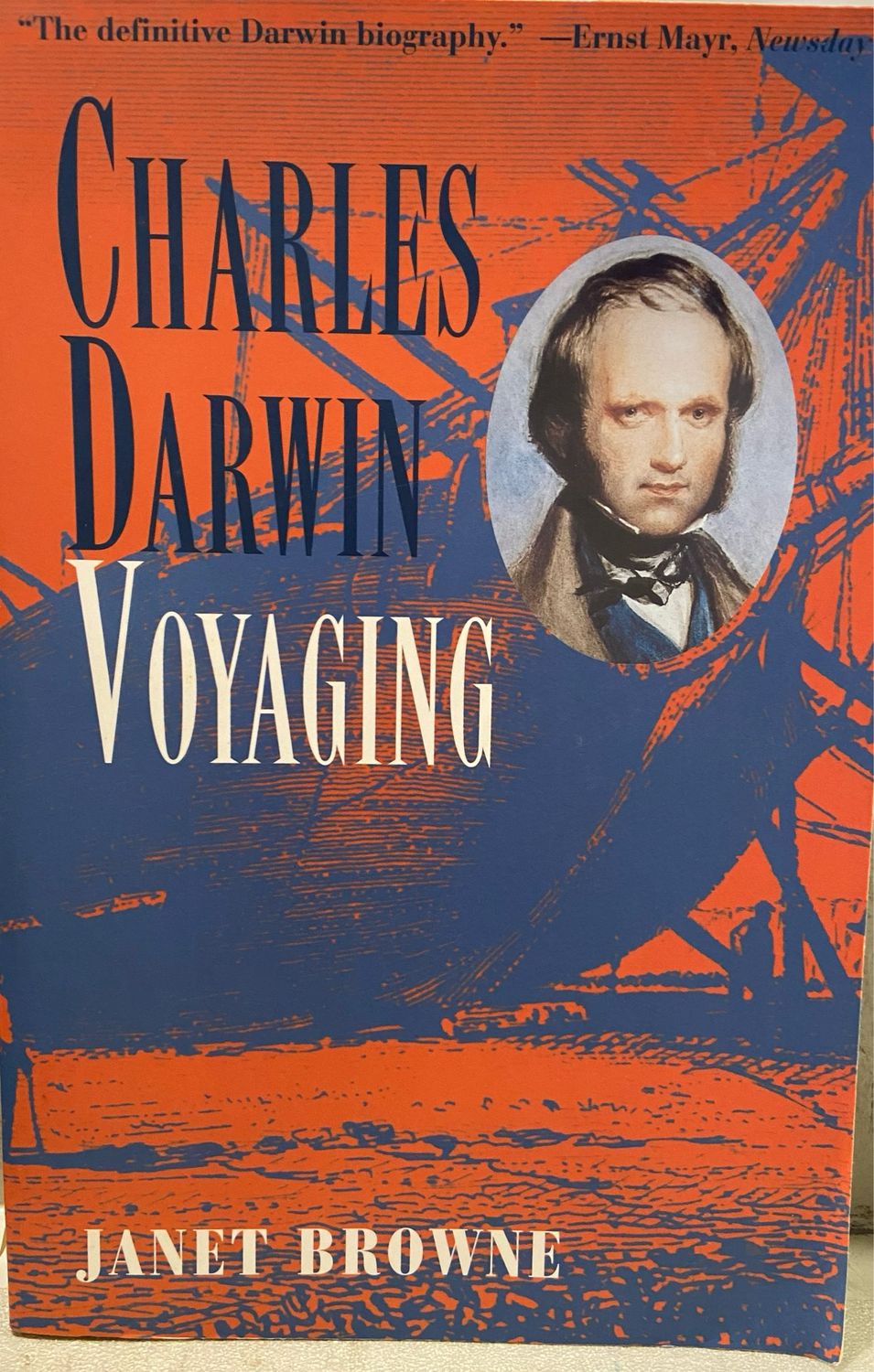 Charles Darwin: A Biography, Vol. 1 - Voyaging by Janet Browne; 1996. Softcover.
