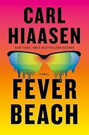Fever Beach by Carl Hiaasen; 2025. Hardcover.