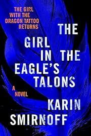 Girl in the Eagle's Talons, The by Karin Smirnoff, Sarah Death (Translator); 2023. Hardcover.