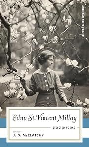 Edna St. Vincent Millay: Selected Poems (American Poets Project #1) by Edna St. Vincent Millay, J.D. McClatchy (Editor); 2003. Hardcover.