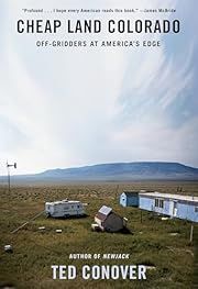 Cheap Land Colorado: Off-Gridders at America's Edge by Ted Conover; 2022. Hardcover.