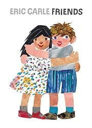 Friends by Eric Carle; 2013. Hardcover (Ch-PIC)