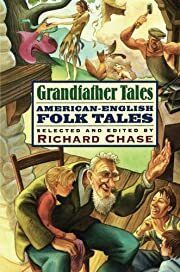 Grandfather Tales by Richard Chase; 2003. Softcover (Ch-NF)