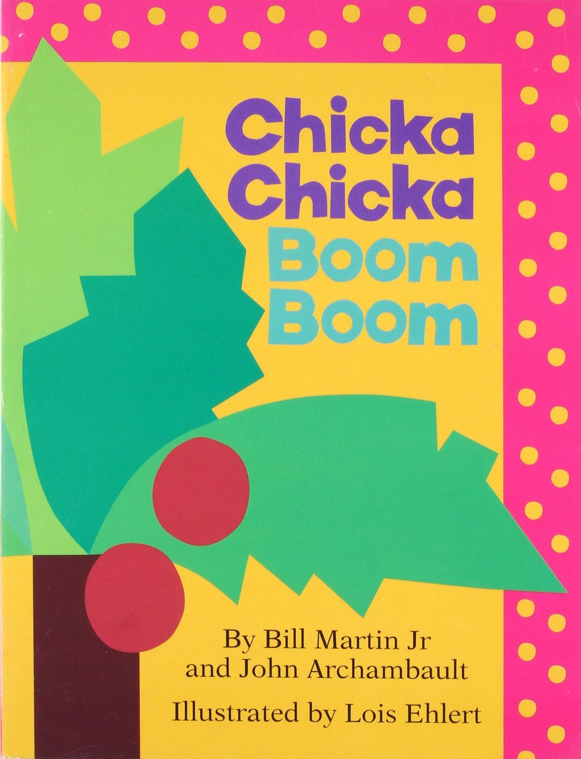 Chicka Chicka Boom Boom by Bill Martin and John Archambault. 1989. Hardcover (Ch-PIC)