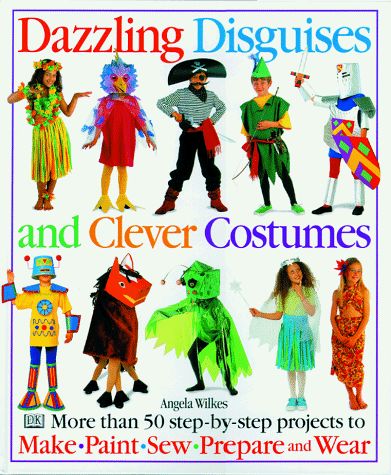 Dazzling Disguises and Clever Costumes. 1996 Hardcover (Ch-NF)