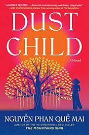 Dust Child by Nguyen Phan Que Mai; 2023. Hardcover.