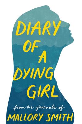 Diary of Dying Girl: Adapted from Salt in My Soul by Mallory Smith. 2024 Hardcover (YA)