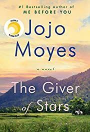 Giver of Stars, The by Jojo Moyes; 2019. Hardcover.