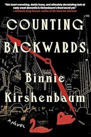 Counting Backwards by Binnie Kirshenbaum; 2024. Hardcover.