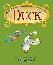 Duck by Randy Cecil; 2008. Hardcover (Ch-PIC)