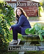 Deep Run Roots: Stories and Recipes from My Corner of the South By Vivian Howard, Rex Miller (Photographer); 2016. Hardcover. (F&amp;C)