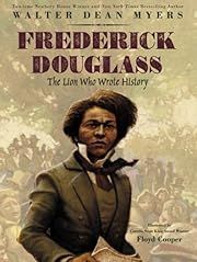 Frederick Douglass by Walter Dean Myers, Floyd Cooper (Illustrator); 2017. Hardcover. (CH-NF)
