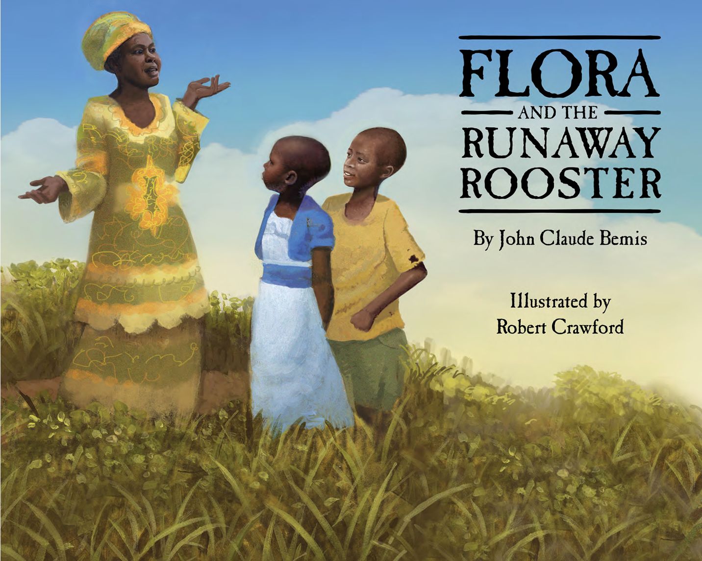 Flora and the Runaway Rooster by Heifer International (Produced by), John Claude Bemis (Original Author), Robert Crawford (Illustrator); 2014. Hardcover.(Ch-PIC)