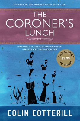 Coroner's Lunch, The (Dr. Siri Paiboun #1)by Colin Cotterill; 2005. Softcover