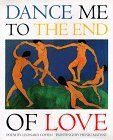 Dance Me to the End of Love by Leonard Cohen, Henri Matisse; 1995. Hardcover. (LF)
