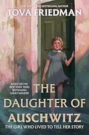 Daughter of Auschwitz, The by Tova Friedman; 2025. Hardcover. (Ch-NF)