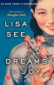 Dreams of Joy (Shanghai Girls #2) by Lisa See; 2012. Softcover.