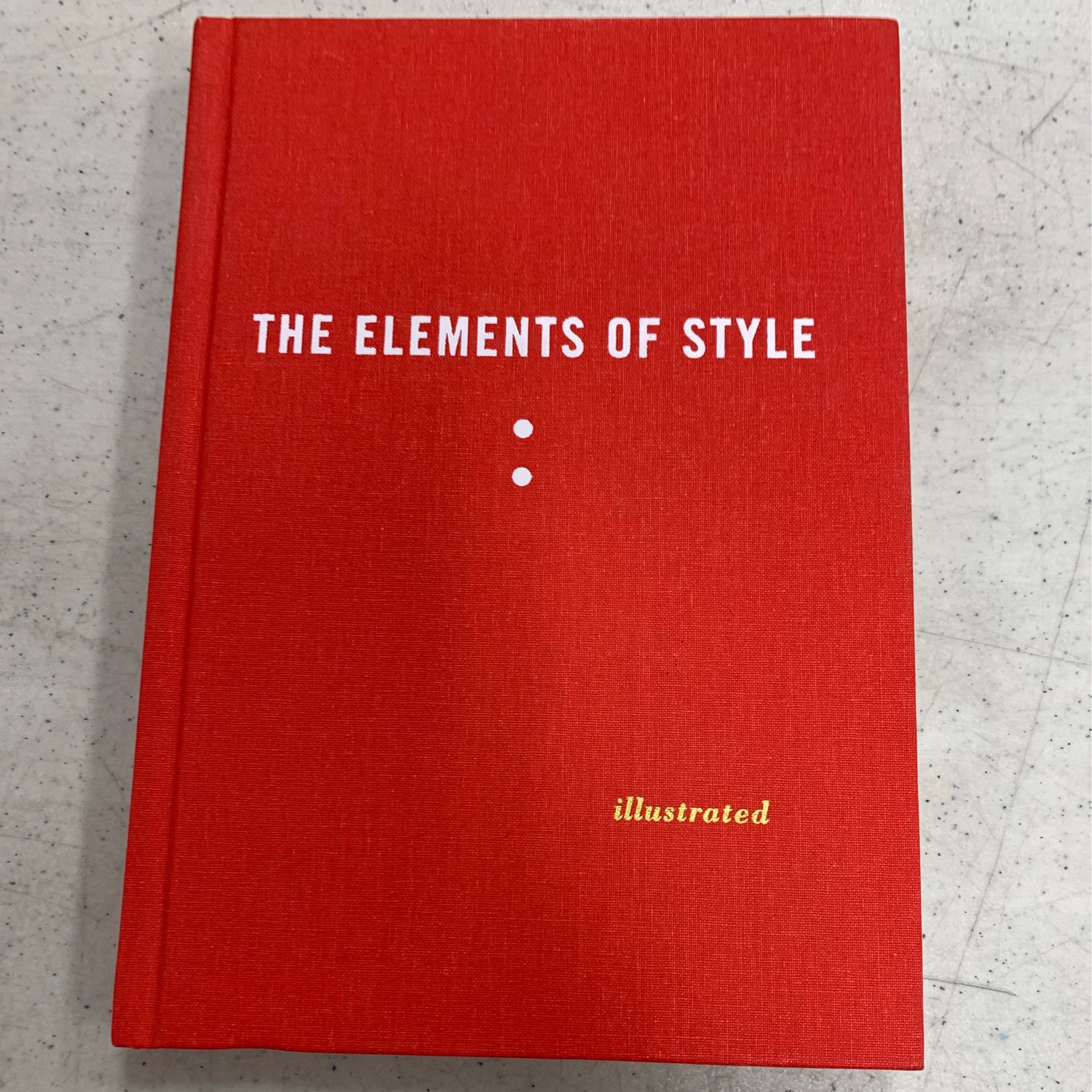Elements of Style Illustrated, The by William Strunk Jr. and E. B. White, Maira Kalman (Illustrator); 2005. Hardcover.