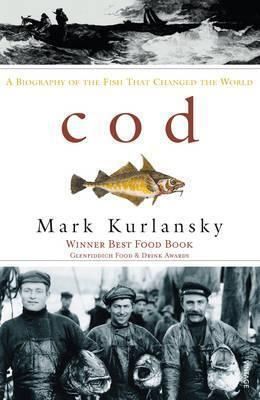 Cod: A Biography of the Fish That Changed the World by Mark Kurlansky; 1997. Softcover.