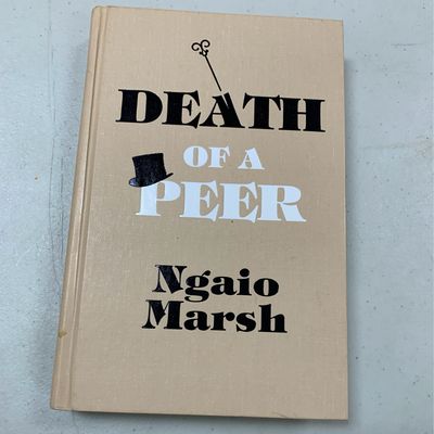 Death of a Peer (Roderick Alleyn #10) by Ngaio Marsh. 1940/2003. Hardcover.