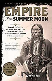 Empire of the Summer Moon: Quanah Parker and the Rise and Fall of the Comanches, the Most Powerful Indian Tribe in American History by S. C. Gwynne; 2011. Softcover.