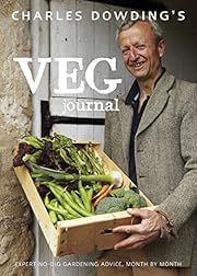 Charles Dowding's Veg Journal: Expert no-dig advice, month by month by Charles Dowding; 2014. Hardcover.