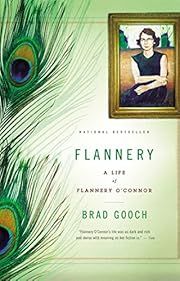 Flannery: A Life of Flannery O'Connor by Brad Gooch; 2010. Softcover.