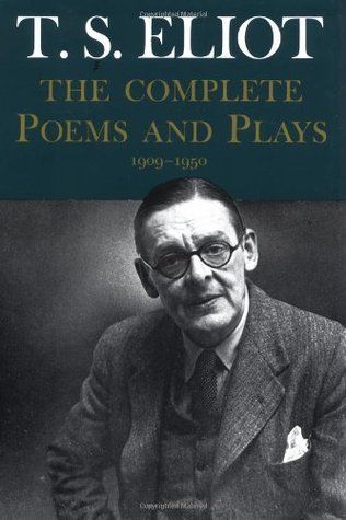 Complete Poems and Plays: 1909-1950, The by T. S. Eliot; 1952/1971. Hardcover.