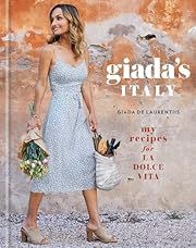 Giada's Italy: My Recipes for La Dolce Vita by Giada De Laurentiis; 2018. Hardcover. (F&amp;C)