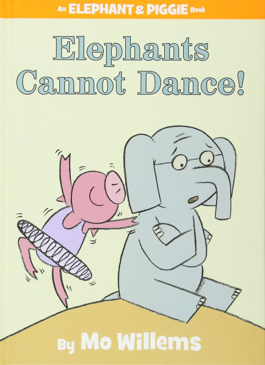 Elephants Cannot Dance! (An Elephant and Piggie Book) by Mo Willems. Hardcover 2009 (Ch-PIC)