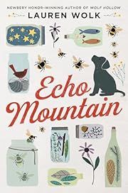 Echo Mountain by Lauren Wolk; 2020. Hardcover. (Ch-FIC)