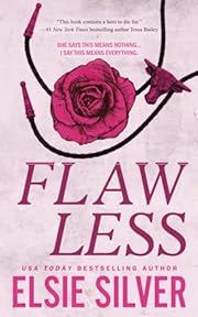 Flawless (Chestnut Springs #1) by Elsie Silver; 2023. Softcover.
