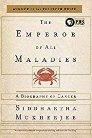 Emperor of All Maladies, The: A Biography of Cancer by Siddhartha Mukherjee; 2010. Softcover.