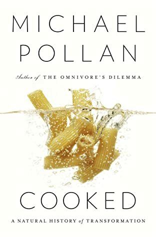 Cooked: A Natural History of Transformation by Michael Pollan; 2014. Softcover. (Signed by Author)