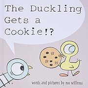Duckling Gets a Cookie, The!? (Pigeon) by Mo Willems; 2012. Hardcover (Ch-PIC)