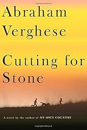 Cutting for Stone by Abraham Verghese; 2009. Hardcover. (First Edition)