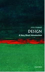 Design: A Very Short Introduction by John Heskett (Oxford VSI #136); 2005. Softcover. (Small Format)