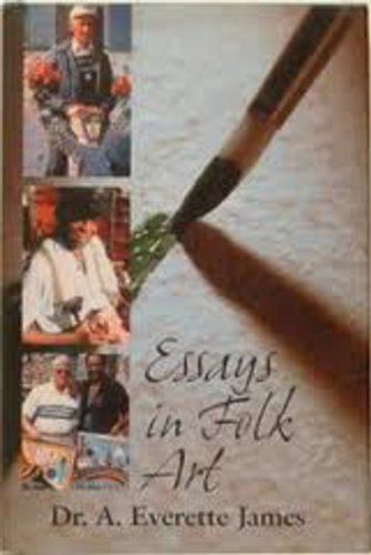 Essays in Folk Art by A. Everette James; 2000. Hardcover.