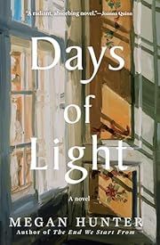 Days of Light by Megan Hunter; 2025. Hardcover.